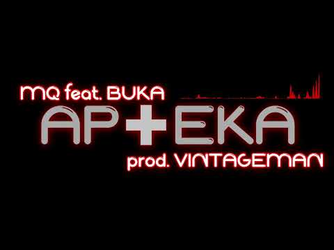 MQ feat Buka - Apteka (prod. Vintageman)