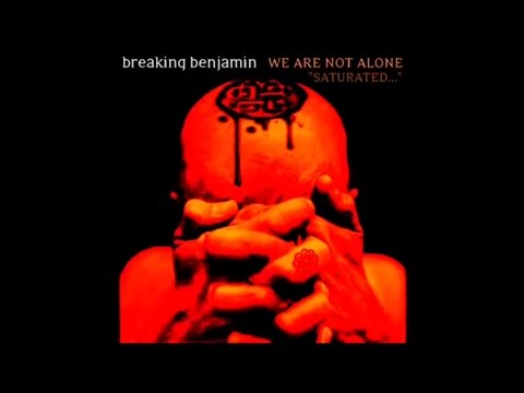Breaking Benjamin- We Are Not Alone SATURATED!