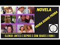 Elenco Da Novela Pedra Sobre Pedra O Antes E O Depois E Com As Idades