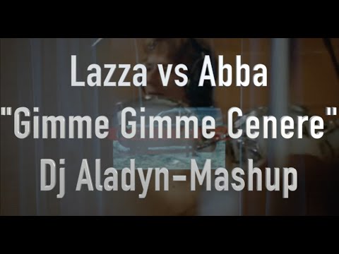 Lazza vs Abba-Gimme Gimme Cenere (Dj Aladyn Mashup)