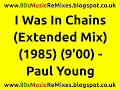 I Was In Chains (Extended Mix) - Paul Young | Pino Palladino | 80s Club Mixes | Blue Eyes Soul