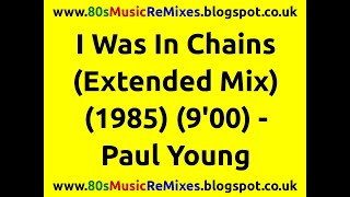 I Was In Chains (Extended Mix) - Paul Young | Pino Palladino | 80s Club Mixes | Blue Eyes Soul