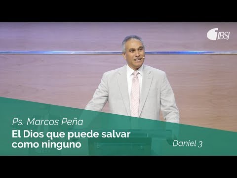 The God who can save like no other | Daniel 3 | Ps. Marcos Peña
