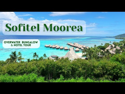 Sofitel Kia Ora Moorea Beach Resort Walkthrough | Superior Horizon Bungalow Tour French Polynesia