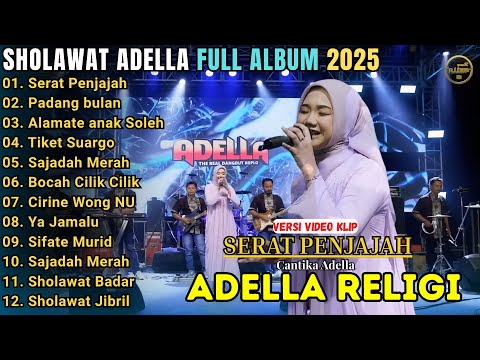 SERAT PENJAJAH - PADANG BULAN - ADELLA RELIGI FULL ALBUM TERBARU || ALBUM SHOLAWAT ADELLA