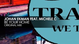Johan Ekman featuring Michele C - Be Your Home