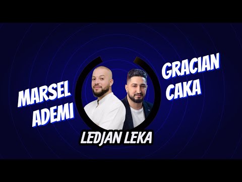 Marsel Ademi & Gracian Caka - Ledjan Leka