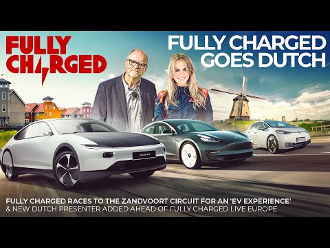 Fully Charged Goes Dutch with an 'EV Experience' at Zandvoort AND a new European presenter