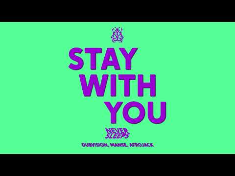 Never Sleeps - Stay With You (feat. Afrojack, Dubvision, Manse)  [Tomorrowland Music]