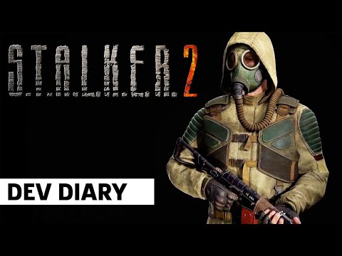 STALKER 2 Developer Diary