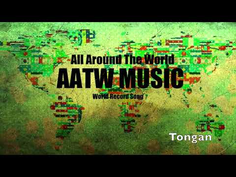 All Around The World - Tongan ('E ngaue'aki 'a e fonua katoa)