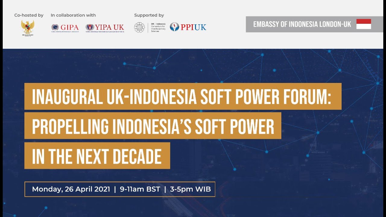 Inaugural UK-Indonesia Soft Power Forum: Propelling Indonesian Soft Power in the Next Decade!