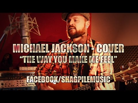 Shagpile - The Way You Make Me Feel - Acoustic Cover