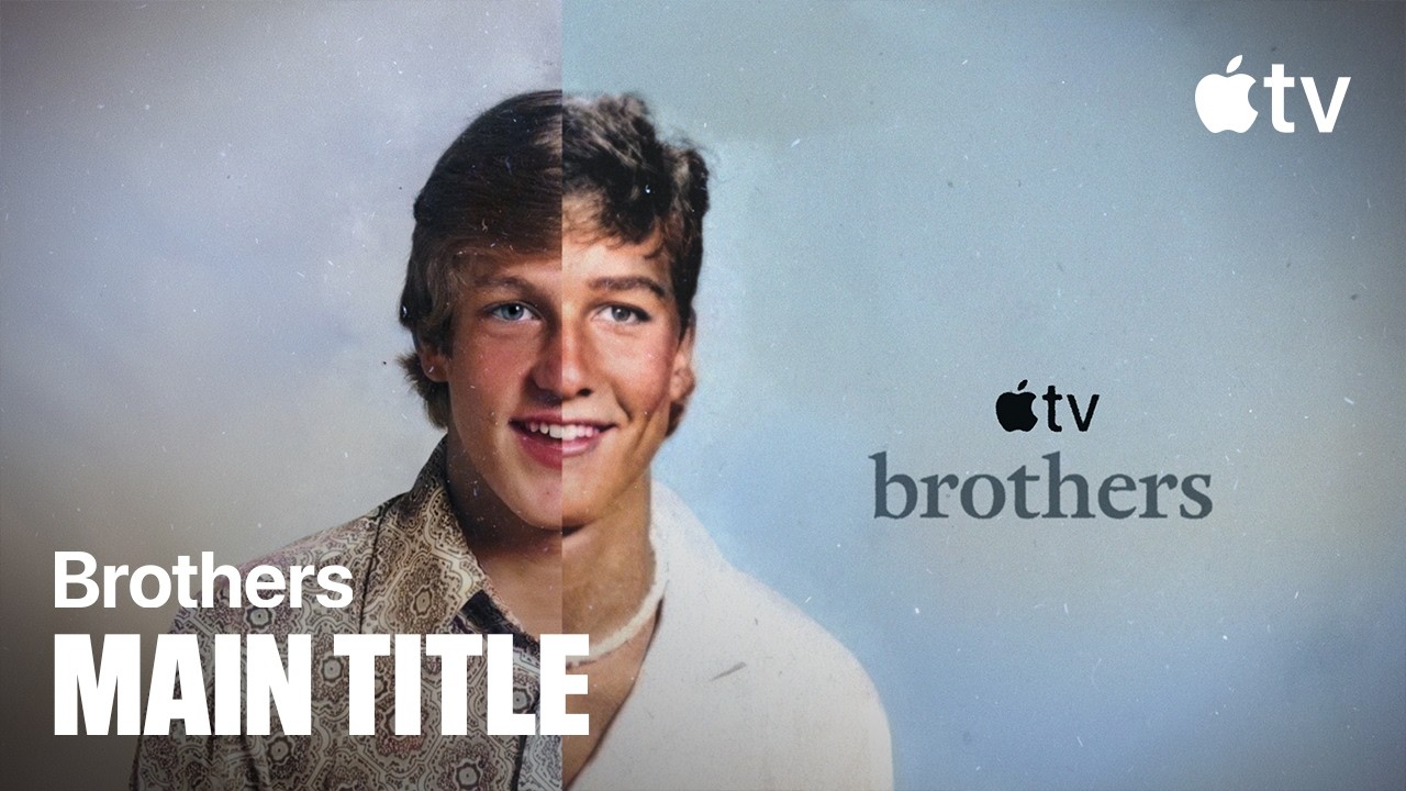 Brothers — Opening Credits | Apple TV