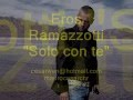 Eros Ramazzotti - Solo Con Te (Testo)