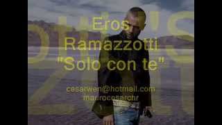 Eros Ramazzotti - Solo Con Te (Testo)
