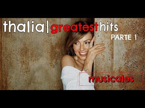 Thalia | Greatest Hits (musicales) PARTE 1