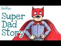 Super Dad - A children's story about the love between a father and son - Father's Day - Shoo Rayner Children's Author Super Dad - A children's story about the love between a father and son - Father's Day