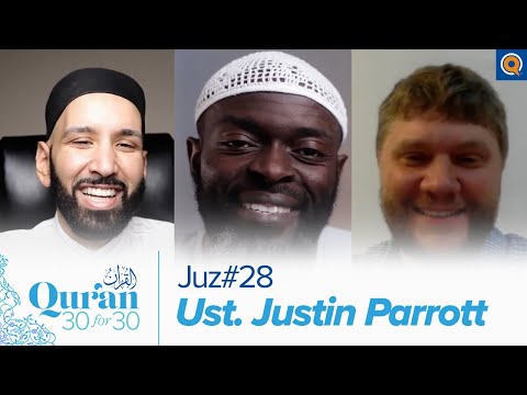 Juz' 28 with Ust. Justin Parrott, Dr. Omar Suleiman, and Sh. Abdullah Oduro | Qur'an 30 for 30 S3 — Dr. Omar Suleiman, Sh. Abdullah Oduro