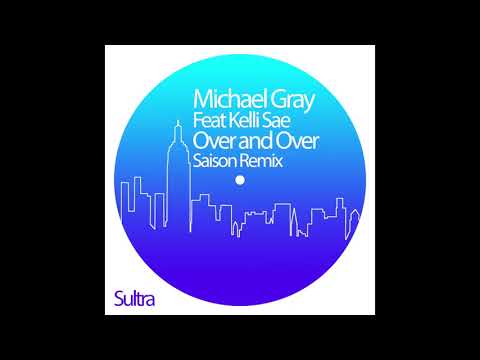 Michael Gray Ft Kelli Sae - Over and Over (Saison Remix)