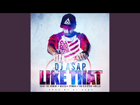 Like That (feat. Sage the Gemini, Beeza, Symba, The Kid Ryan & Milla)