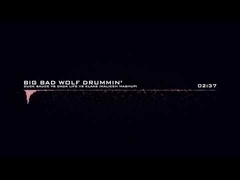 Duck Sauce vs Dada Life vs Klaas - Big Bad Wolf Drumin' (MaliCeh Mash)