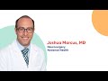 Get to Know Dr. Joshua Marcus, Neurosurgeon at Nuvance Health