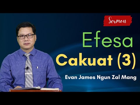Pathian Thu : Efesa Cakuat (3) - Evan. James Ngun Zal Mang
