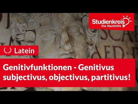 Genitivfunktionen: subjectivus, objectivus & partitivus! | Latein verstehen mit dem Studienkreis