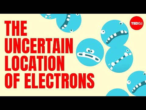 【TED-Ed】The uncertain location of electrons - George Zaidan and Charles Morton