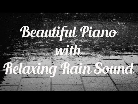 1 Hour Beautiful Piano Music with Rain Sound