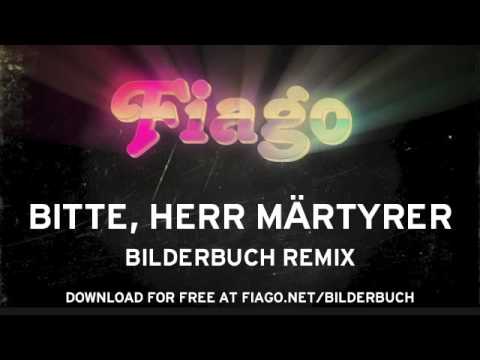 Bilderbuch - Bitte, Herr Märtyrer (Fiago Remix)