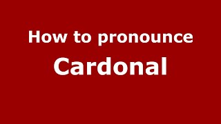 How to pronounce Cardonal