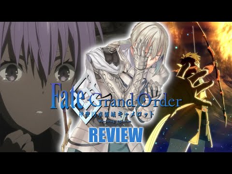 Fate/Grand Order the Movie: Divine Realm of the Round Table: Camelot Wandering;Agateram - Review