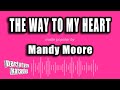 Mandy Moore - The Way To My Heart (Karaoke Version)