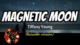 Download lagu MAGNETIC MOON - TIFFANY YOUNG (karaoke version) mp3