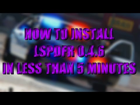 How To Install: LSPDFR 0.4.6 In Under 5 Minutes