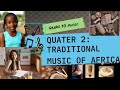 Traditional Music of Africa Grade 10 Music 2nd Quarter