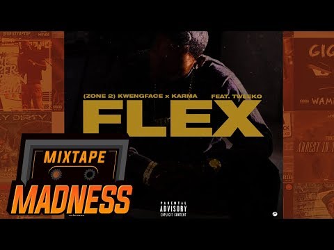 (Zone 2) Kwengface x Karma ft Tweeko - Flex (MM Exclusive) | @MixtapeMadness