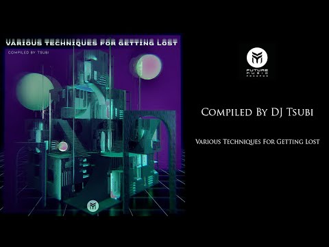 DJ Tsubi - Various Techniques for Getting Lost