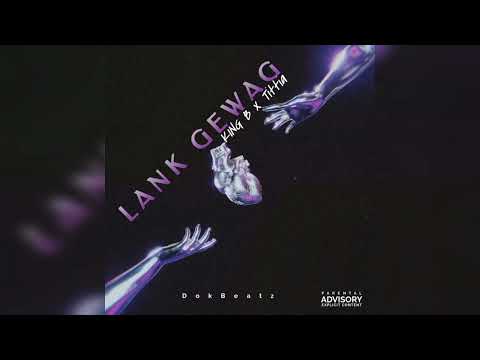 LANK GEWAG BY KING B X TITTIA (DokBeatz)