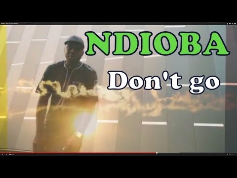 Ndioba - Don't Go (Clip Officiel)