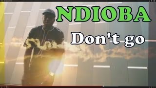Ndioba - Don't Go (Clip Officiel)