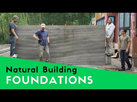 NATURAL BUILDING - FOUNDATIONS AND MATERIAL OPTIONS