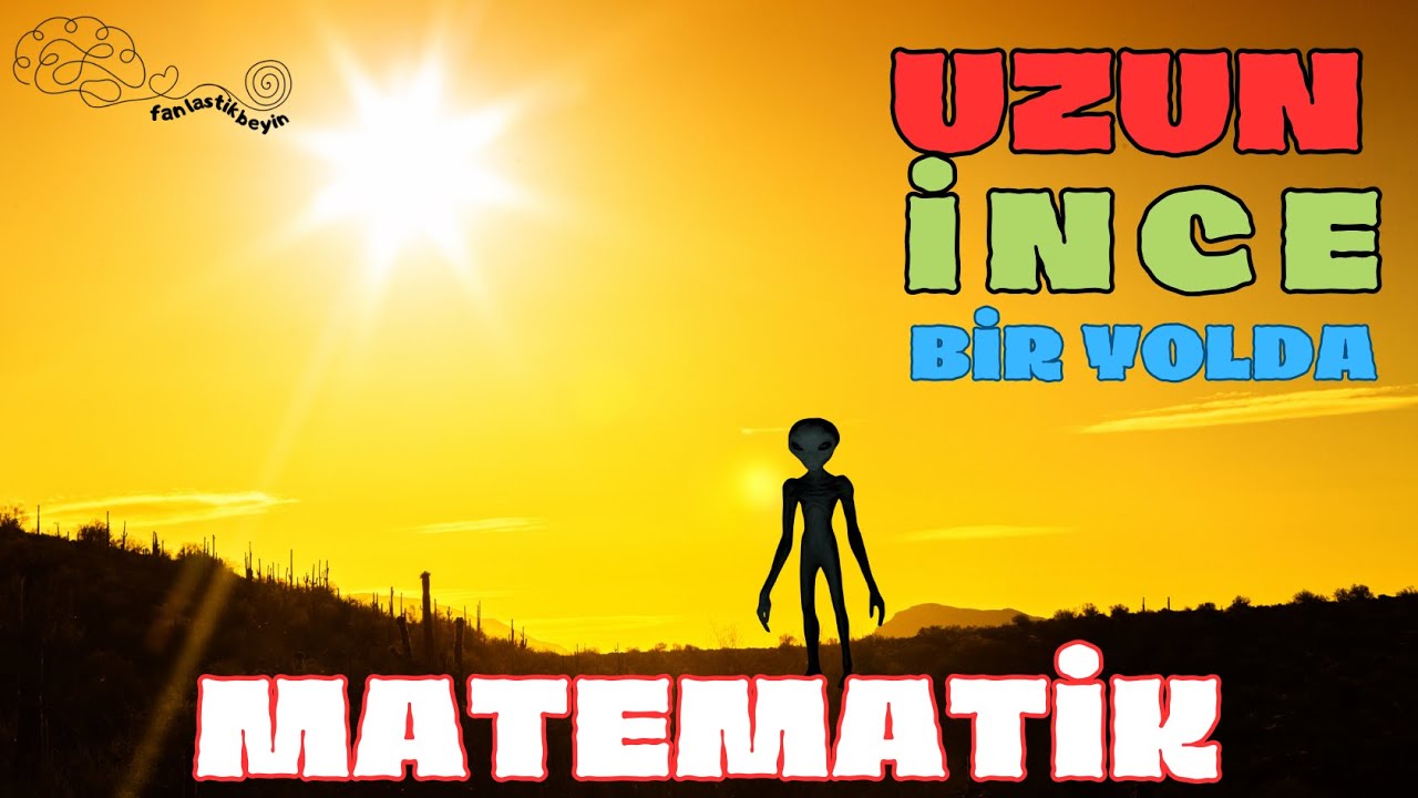 1. UZUN İNCE BİR YOLDA MATEMATİK