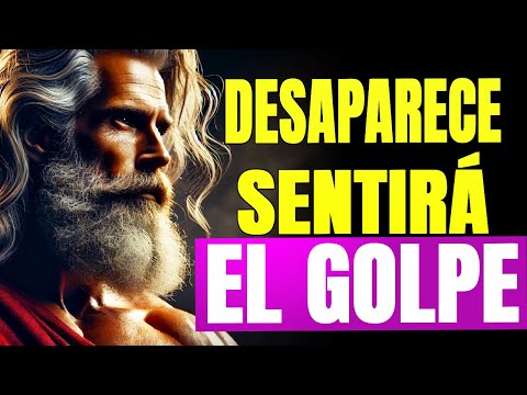 DESAPARECE… Y SENTIRÁ TU SILENCIO COMO UN GOLPE | ESTOICISMO PURO