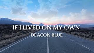Deacon Blue - If I Lived On My Own (Official Sound)