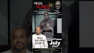 Bishop Jason Nelson hits Detroit @ #daWater • July 24th 7p • Don’t Miss It #neverscared2025