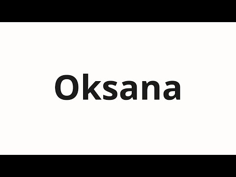 How to pronounce Oksana