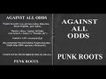 Against All Odds Punk Roots Full Album 2004
